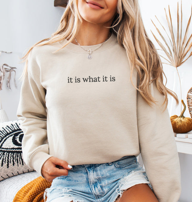 It Is What It Is Embroidered - Adult Crewneck Sweatshirt