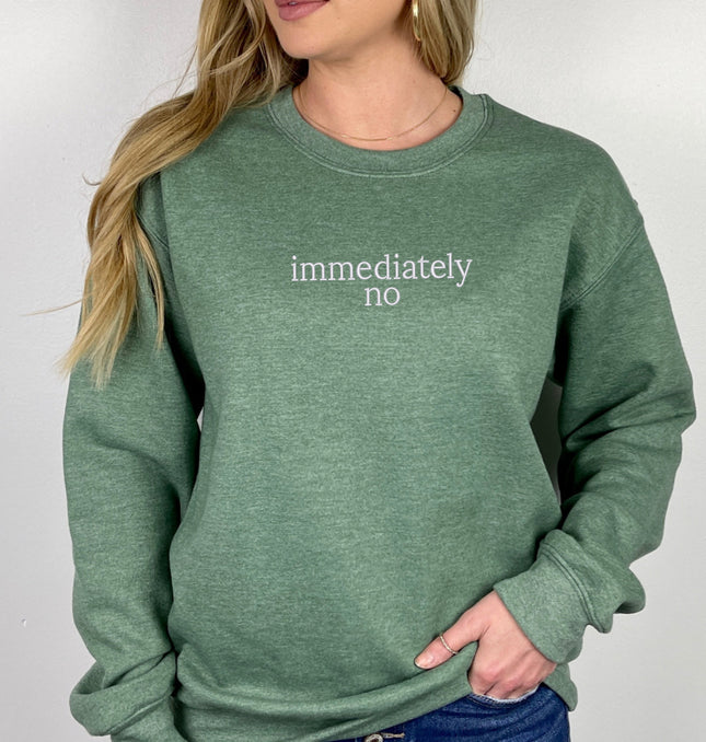 Immediately No Embroidered - Adult Crewneck Sweatshirt