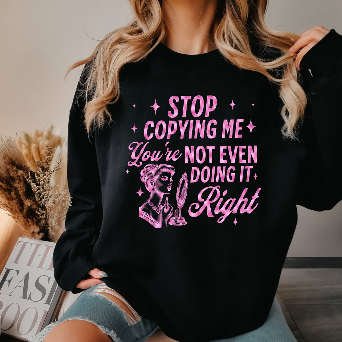 Stop Copying Me You're Not Even Doing It - Adult Crewneck Sweatshirt