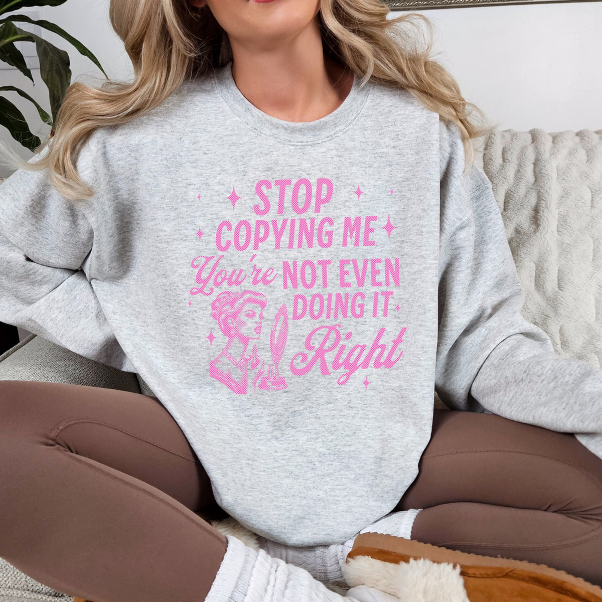 Stop Copying Me You're Not Even Doing It - Adult Crewneck Sweatshirt