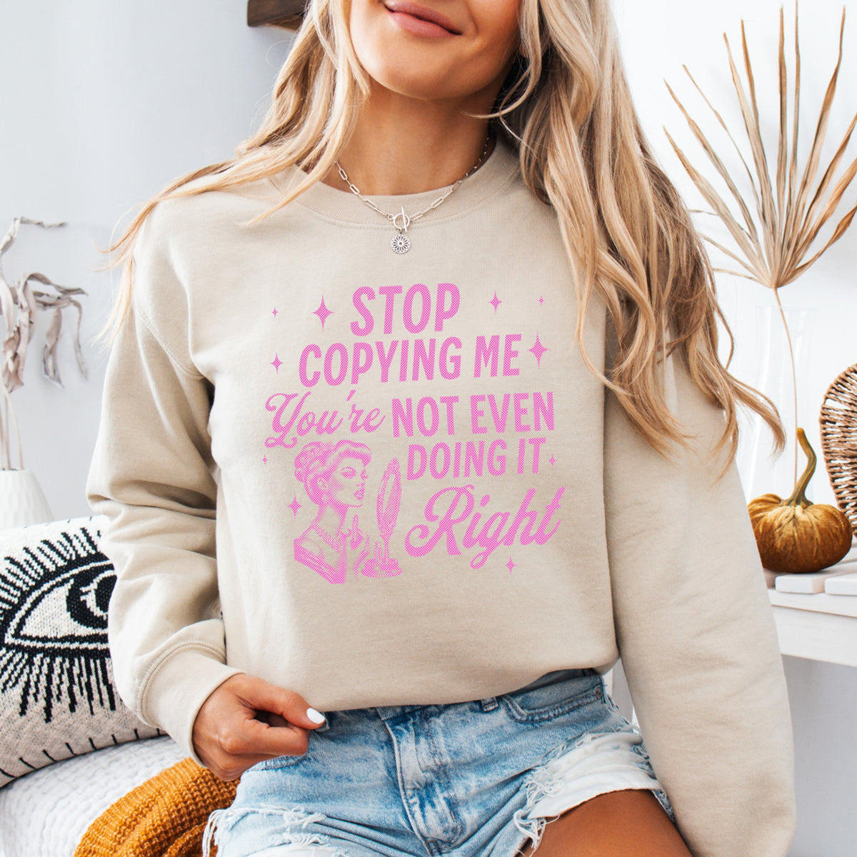 Stop Copying Me You're Not Even Doing It - Adult Crewneck Sweatshirt