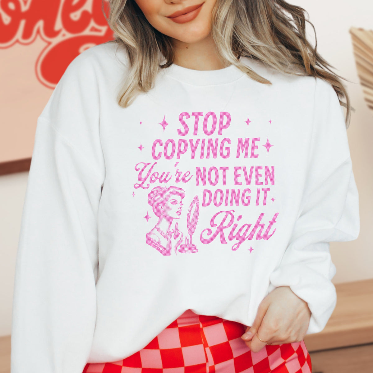 Stop Copying Me You're Not Even Doing It - Adult Crewneck Sweatshirt