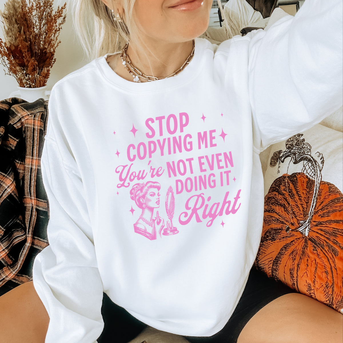Stop Copying Me You're Not Even Doing It - Adult Crewneck Sweatshirt