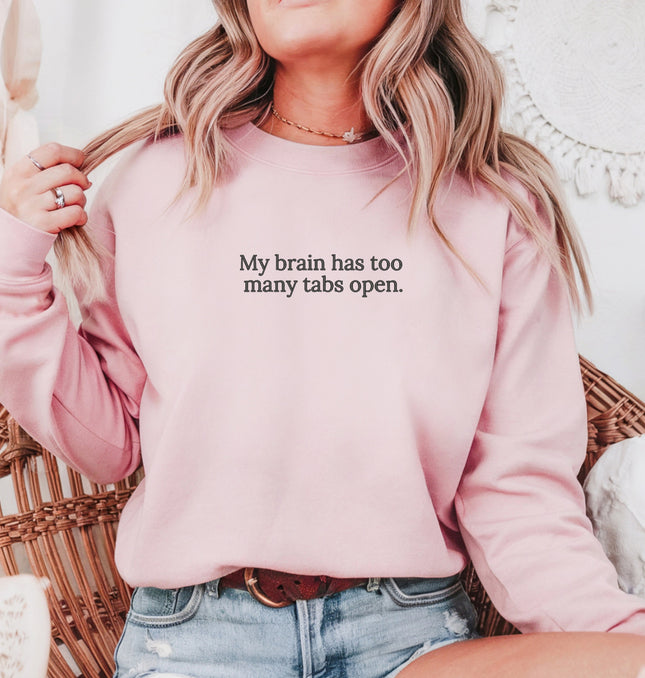 My Brain Has Too Many Tabs Open Embroidered - Adult Crewneck Sweatshirt