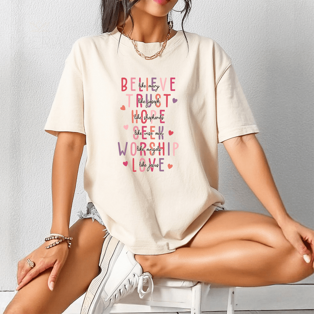 Believe Trust Hope Seek Worship Love Valentines Printed Comfort Colors T-Shirt - My Store