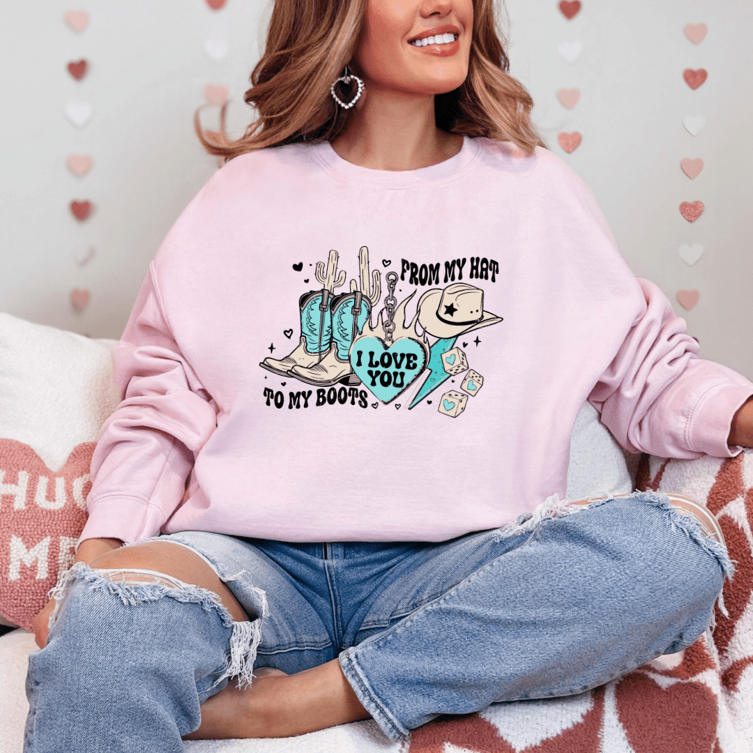 From My Hat To My Boots I Love You Valentines Printed Sweatshirt - My Store