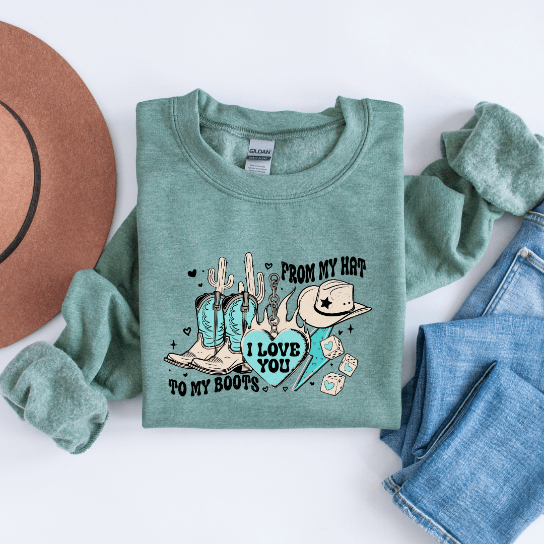 From My Hat To My Boots I Love You Valentines Printed Sweatshirt - My Store